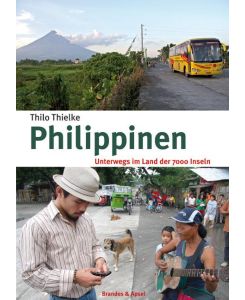 Philippinen Unterwegs im Land der 7000 Inseln - Thilo Thielke
