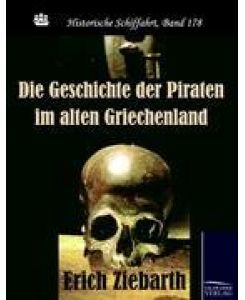 Die Geschichte der Piraten im alten Griechenland - Erich Ziebarth