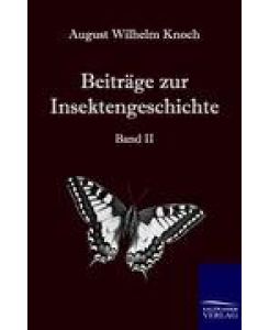 Beiträge zur Insektengeschichte Band II - August Wilhelm Knoch