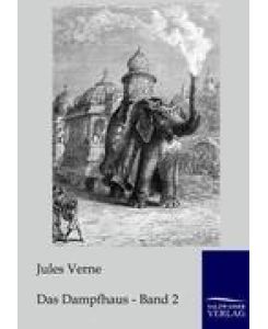 Das Dampfhaus Zweiter Band - Jules Verne