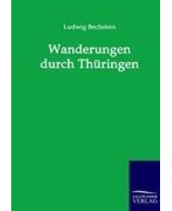 Wanderungen durch Thüringen - Ludwig Bechstein
