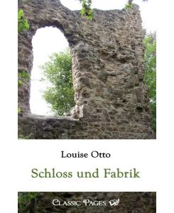 Schloss und Fabrik - Louise Otto