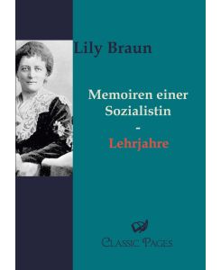 Memoiren einer Sozialistin Band 1 Lehrjahre - Lily Braun