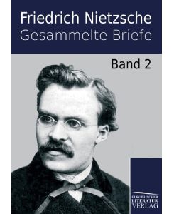 Gesammelte Briefe Band 2 - Friedrich Nietzsche