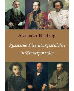 Russische Literaturgeschichte in Einzelporträts - Alexander Eliasberg