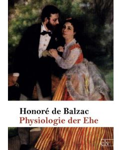 Physiologie der Ehe - Honor¿e Balzac