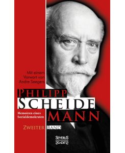 Memoiren eines Sozialdemokraten, Zweiter Band - Philipp Scheidemann