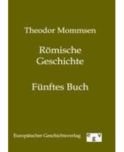 Römische Geschichte Fünftes Buch - Theodor Mommsen
