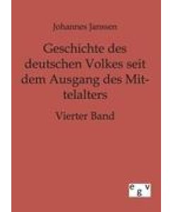 Geschichte des deutschen Volkes seit dem Ausgang des Mittelalters Vierter Band - Johannes Janssen