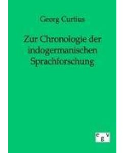 Zur Chronologie der indogermanischen Sprachforschung - Georg Curtius