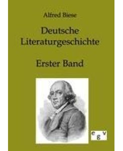 Deutsche Literaturgeschichte Erster Band - Alfred Biese