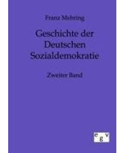 Geschichte der Deutschen Sozialdemokratie Zweiter Band - Franz Mehring