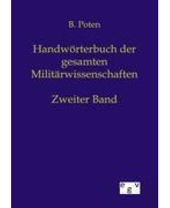 Handwörterbuch der gesamten Militärwissenschaften Zweiter Band - Bernhard Poten