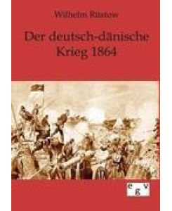 Der deutsch-dänische Krieg 1864 - Wilhelm Rüstow