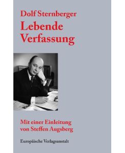 Lebende Verfassung Neuausgabe mit einer Einleitung von Steffen Augsberg - Dolf Sternberger
