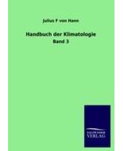 Handbuch der Klimatologie Band 3 - Julius F von Hann