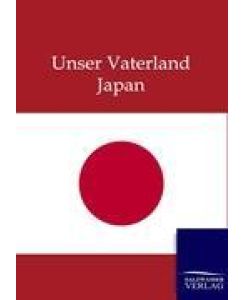 Unser Vaterland Japan - Ohne Autor