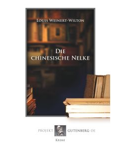Die chinesische Nelke - Louis Weinert-Wilton