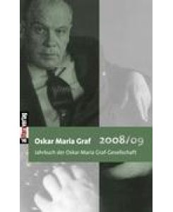 Oskar Maria Graf 2008/09 Jahrbuch der Oskar Maria Graf Gesellschaft