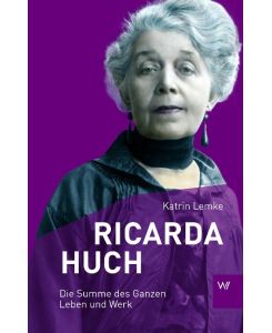 Ricarda Huch - Katrin Lemke