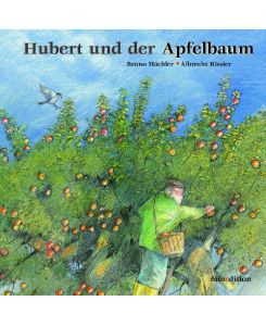 Hubert und der Apfelbaum - Bruno Hächler, Albrecht Rissler