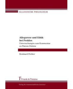 Allegorese und Ethik bei Proklos Untersuchungen zum Kommentar zu Platons 