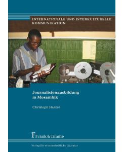 Journalistenausbildung in Mosambik - Christoph Hantel