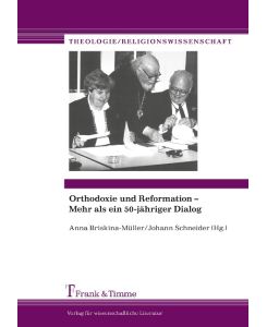 Orthodoxie und Reformation ¿ Mehr als ein 50-jähriger Dialog