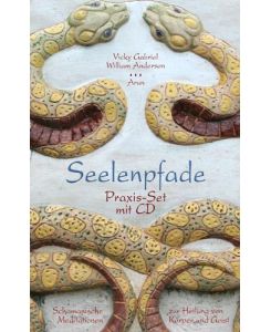 Seelenpfade Praxis-Set Schamanische Meditationen zur Heilung von Körper und Geist - Vicky Gabriel, William Anderson, Jennie Appel