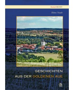 Geschichten aus der Goldenen Aue - Heinz Noack