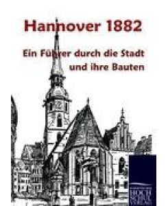 Hannover 1882 Ein Führer durch die Stadt und ihre Bauten