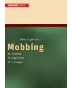 Mobbing Erkennen, ansprechen, vorbeugen - Hans-Jürgen Kratz