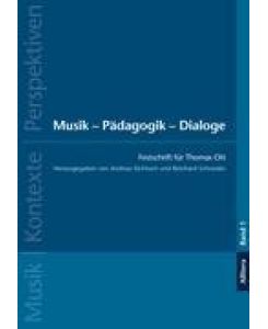 Musik - Pädagogik - Dialoge Festschrift für Thomas Ott