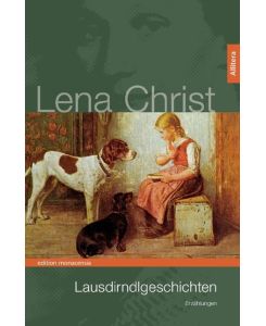 Lausdirndlgeschichten Erzählungen - Lena Christ