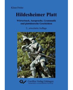 Hildesheimer Platt Wörterbuch, Aussprache, Grammatik und plattdeutsche Geschichten - Klaus Freise