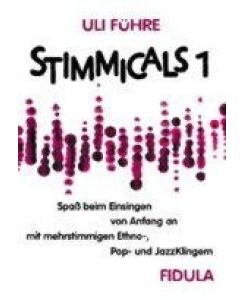 Stimmicals 1 Spaß beim Einsingen von Anfang an mit mehrstimmigen Ethno-, Popp, und JazzKlingern - Uli Führe