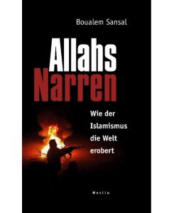 Allahs Narren Wie der Islamismus die Welt erobert - Boualem Sansal, Regina Keil-Sagawe