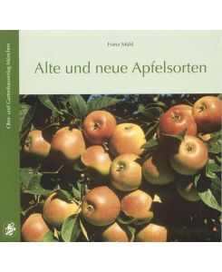 Alte und neue Apfelsorten - Franz Mühl