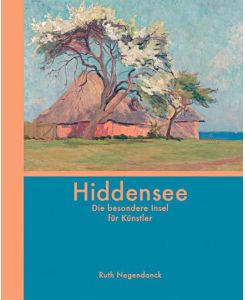 Hiddensee Die besondere Insel für Künstler - Ruth Negendanck