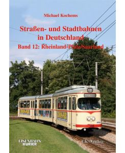 Strassen- und Stadtbahnen in Deutschland 12. Rheinland-Pfalz/ Saarland - Michael Kochems, Dieter Höltge