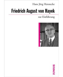 Friedrich August von Hayek zur Einführung - Hans Jörg Hennecke