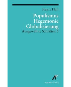 Ausgewählte Schriften 5. Populismus, Hegemonie, Globalisierung - Stuart Hall