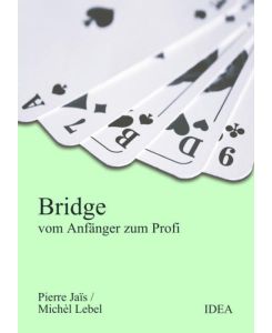 Bridge Vom Anfänger zum Profi - Pierre Jais, Michel Lebel