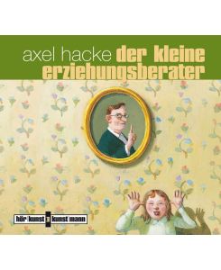 Der kleine Erziehungsberater - Axel Hacke, Axel Hacke