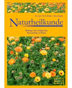 Naturheilkunde Richtige und erfolgreiche Anwendung zu Hause - Max Otto Bruker, Ilse Gutjahr