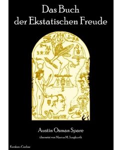 Das Buch der Ekstatischen Freude Die Psychologie der Ekstase - Austin Osman Spare