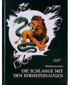 Die Schlange mit den Bernsteinaugen - Hans-Eberhard Ernst, Nikolai Bachnow, Klaus Möckel, Aljonna Möckel