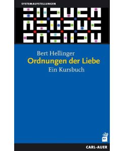 Ordnungen der Liebe Ein Kursbuch - Bert Hellinger