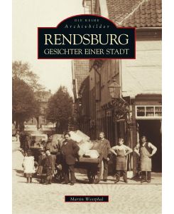 Rendsburg Gesichter einer Stadt - Martin Westphal