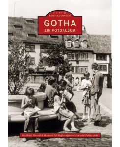 Gotha Ein Fotoalbum - Matthias Wenzel